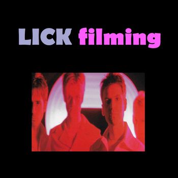 Lick - Filming