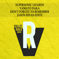 Supersonic Lizards, Yamato Daka - Don't Forget to Remember (Jason Rivas Edits)