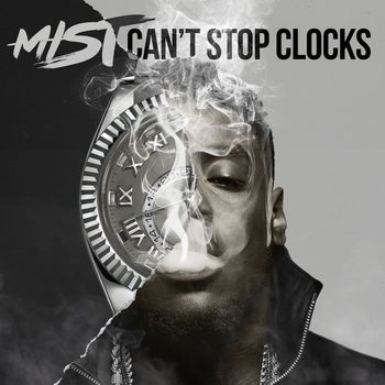 Mist - Can't Stop Clocks (Explicit)