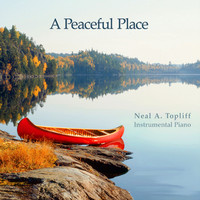 Neal A. Topliff - A Peaceful Place