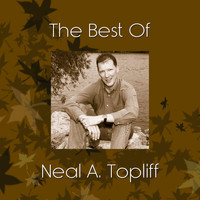 Neal A. Topliff - The Best Of