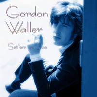 Gordon Waller - Set'em Up Joe