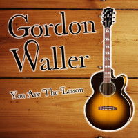 Gordon Waller - You Are The Lesson