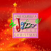 The New Christmas Consortium - Have Yourself A Jazzy Little Christmas
