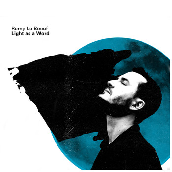 Remy Le Boeuf - Light as a Word