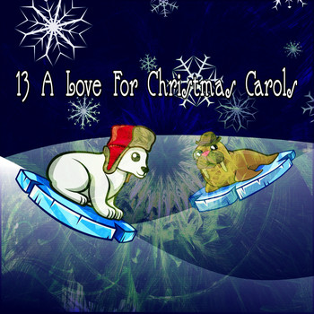 Christmas - 13 A Love For Christmas Carols