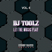 DJ Toolz - Let The Music Play, Vol. 6
