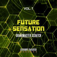 Grandmaster Scratch - Future Sensation, Vol. 7