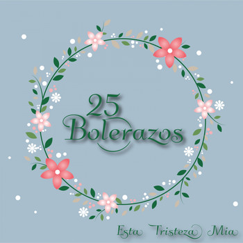 Various Artists - 25 Bolerazos / Esta Tristeza Mía