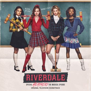 Riverdale Cast - Riverdale: Special Episode - Heathers the Musical (Original Television Soundtrack)
