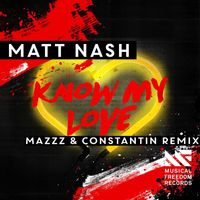 Matt Nash - Know My Love (MazZz & Constantin Remix)
