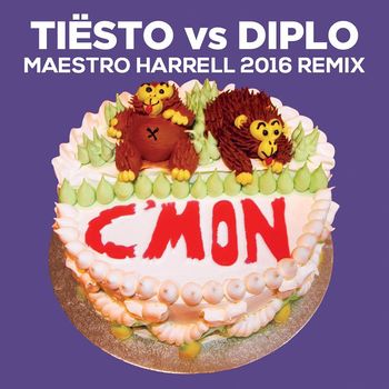 Tiësto Vs. Diplo - C'mon (Maestro Harrell 2016 Remix)