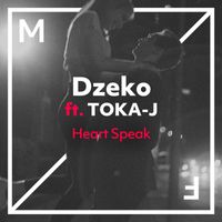 Dzeko - Heart Speak (feat. TOKA-J)