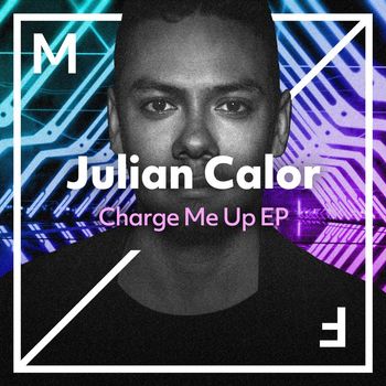Julian Calor - Charge Me Up EP