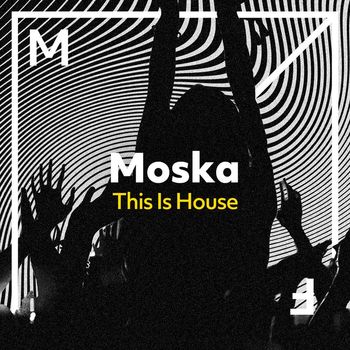Moska - This Is House