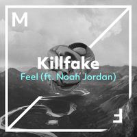 Killfake - Feel (feat. Noah Jordan)