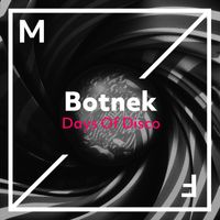 Botnek - Days Of Disco