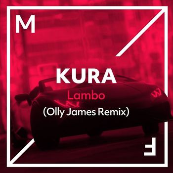 Kura - Lambo (Olly James Remix)