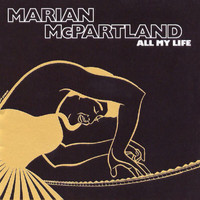 Marian McPartland - All My Life