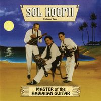 Sol Ho'opi'i - Master Of The Hawaiian Guitar, Vol. 2