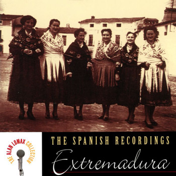 Various Artists - The Spanish Recordings: Extremadura - The Alan Lomax Collection