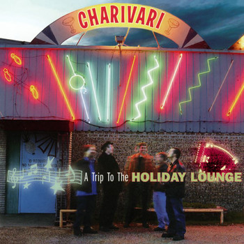 Charivari - A Trip To The Holiday Lounge