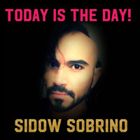 Sidow Sobrino - Today is the Day!