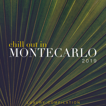 Various Artists - Chill out in Montecarlo 2019 (Luxury Compilation)