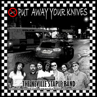 The Neville Staple Band - Put Away Your Knives