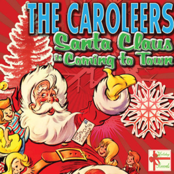 The Caroleers - Santa Claus Is Coming To Town