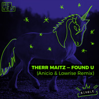 Therr Maitz - Found U (ANICIO & LowRise Remix)
