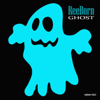 ReeBorn - Ghost