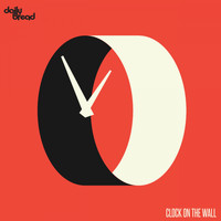 Daily Bread - Clock On The Wall