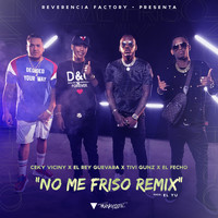 El Rey Guevara - No Me Frizo (Remix) (Explicit)