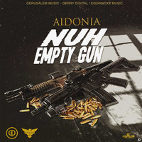 Aidonia - Nuh Empty Gun (Explicit)