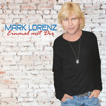 Mark Lorenz - Einmal mit dir