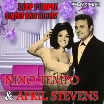 Nino Tempo & April Stevens - Deep Purple & Sweet and Lonely (Remastered)