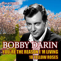 Bobby Darin - You're the Reason I'm Living & 18 Yellow Roses (Remastered)