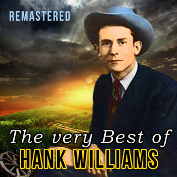 Hank Williams - The Very Best of Hank Williams (Remastered)