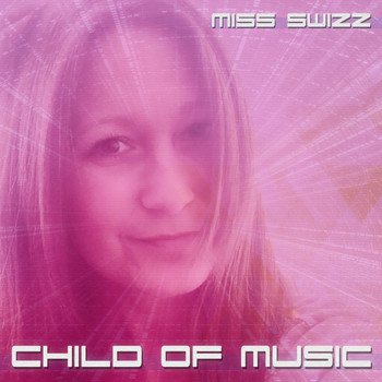 Miss Swizz - Child of Music