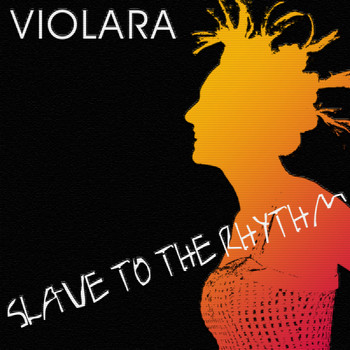 Violara - Slave to the Rhythm