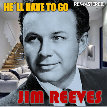 Jim Reeves - He'll Have to Go (Remastered)