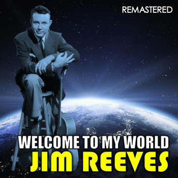Jim Reeves - Welcome to My World (Remastered)