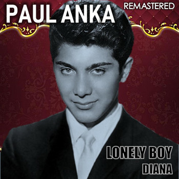Paul Anka - Lonely Boy & Diana (Remastered)