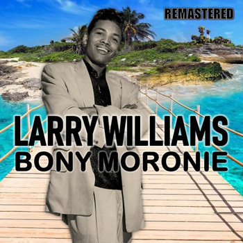 Larry Williams - Bony Moronie (Remastered)