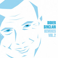 Didier Sinclair - Remixes, Vol. 2