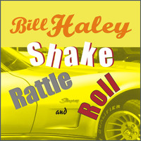 Bill Haley - Shake Rattle and Roll
