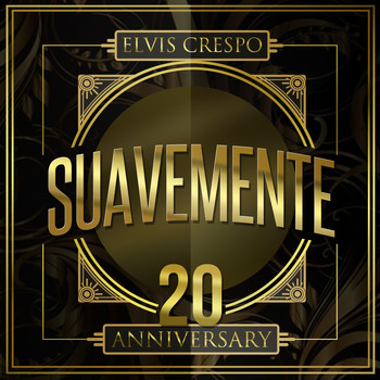 Elvis Crespo - Suavemente 20th Anniversary