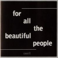Swell - For All the Beautiful People
