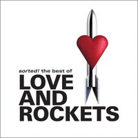 Love and Rockets - Sorted! The Best Of